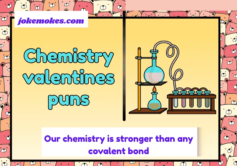 Chemistry valentines puns