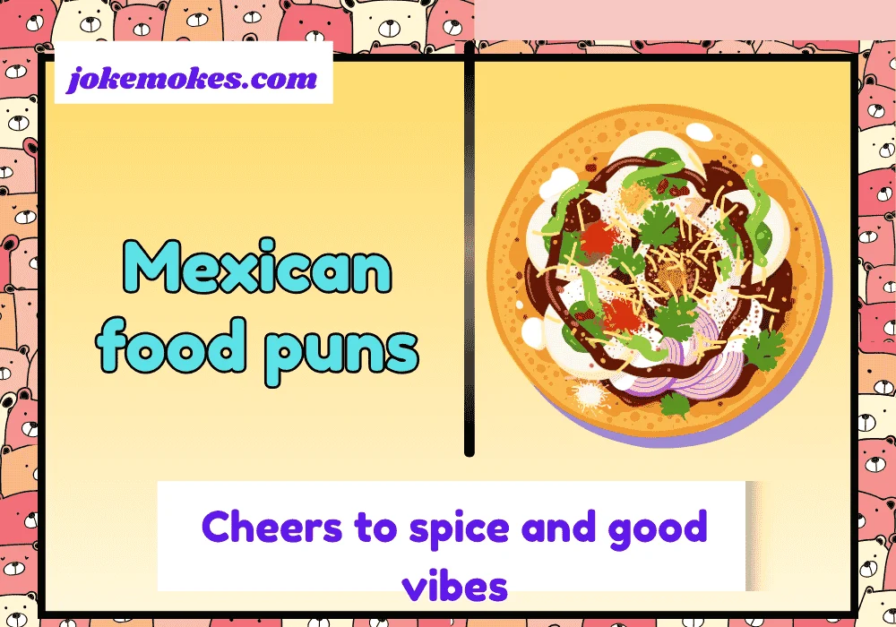 Mexican food puns